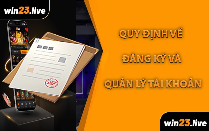 Quy Định Về Vấn Đề Đăng Ký Và Quản Lý Tài Khoản